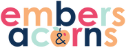 Embers and Acorns